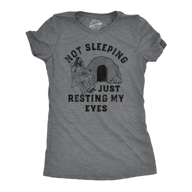 Not Sleeping Just Resting My Eyes Women's T Shirt