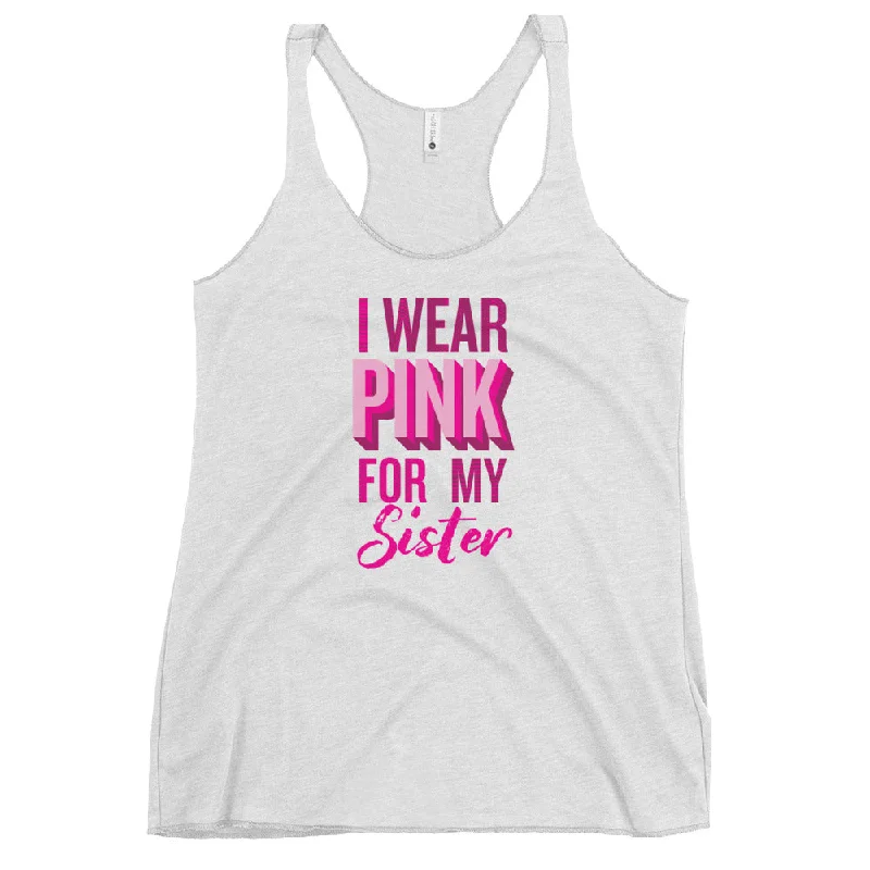 I Wear Pink For My Sister Tank